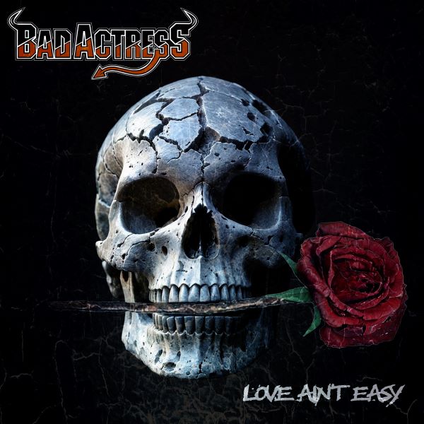 Bad Actress Love Ain t Easy Keep It Rock